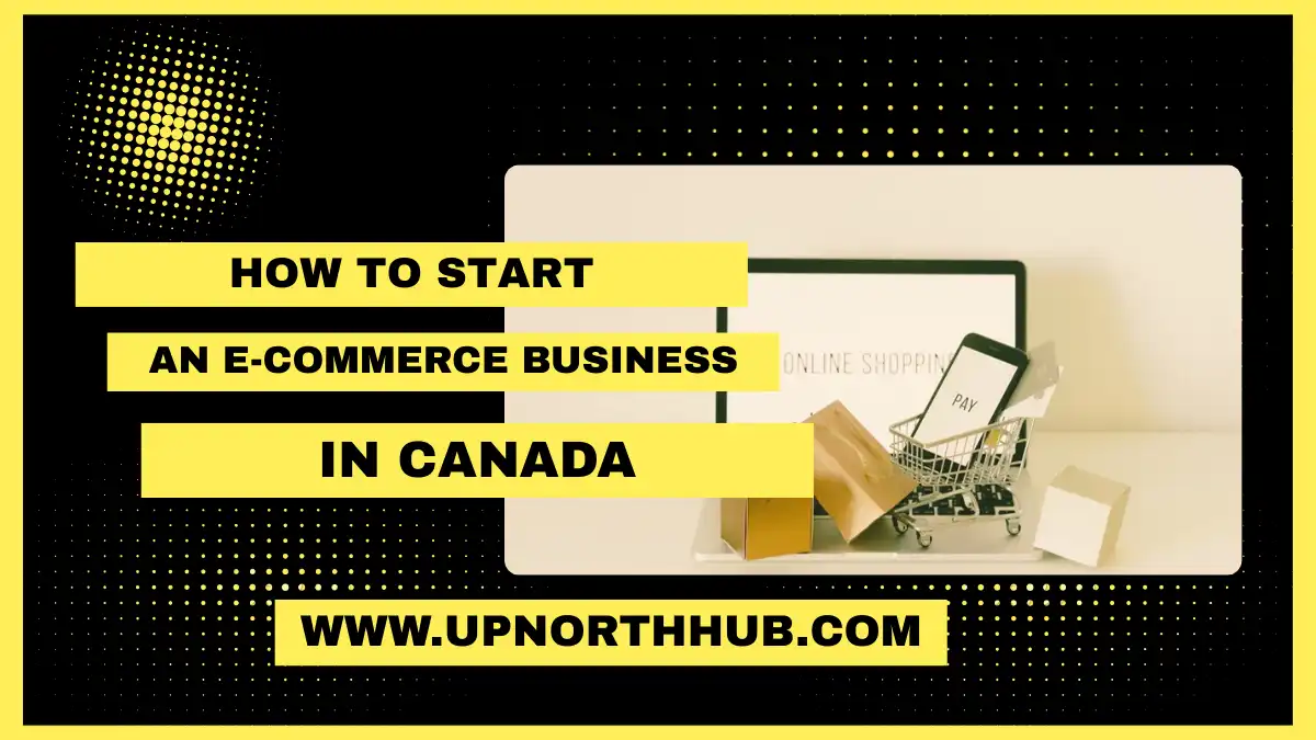 How to Start an E-commerce Business in Canada